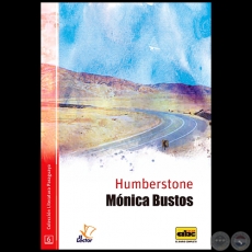 HUMBERSTONE - COLECCIÓN LITERATURA PARAGUAYA 6 - Autora: MÓNICA BUSTOS - Año 2016